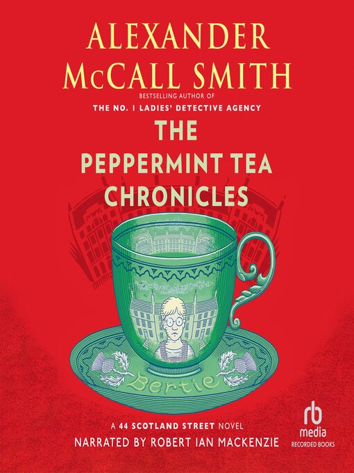 Title details for The Peppermint Tea Chronicles by Alexander McCall Smith - Wait list